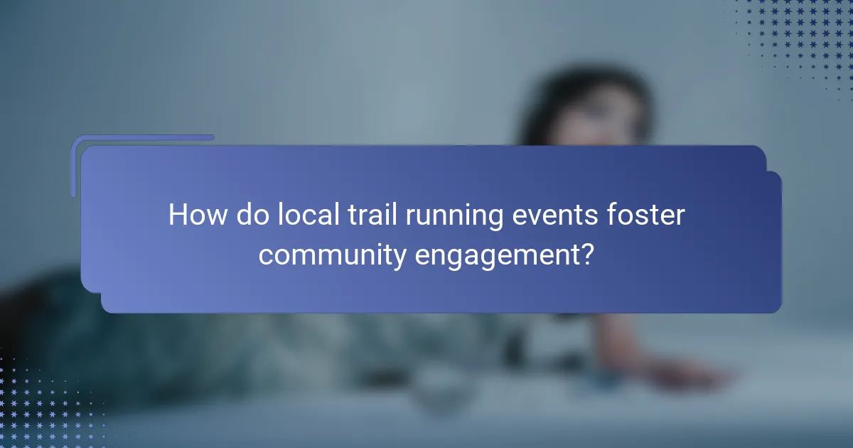 How do local trail running events foster community engagement?