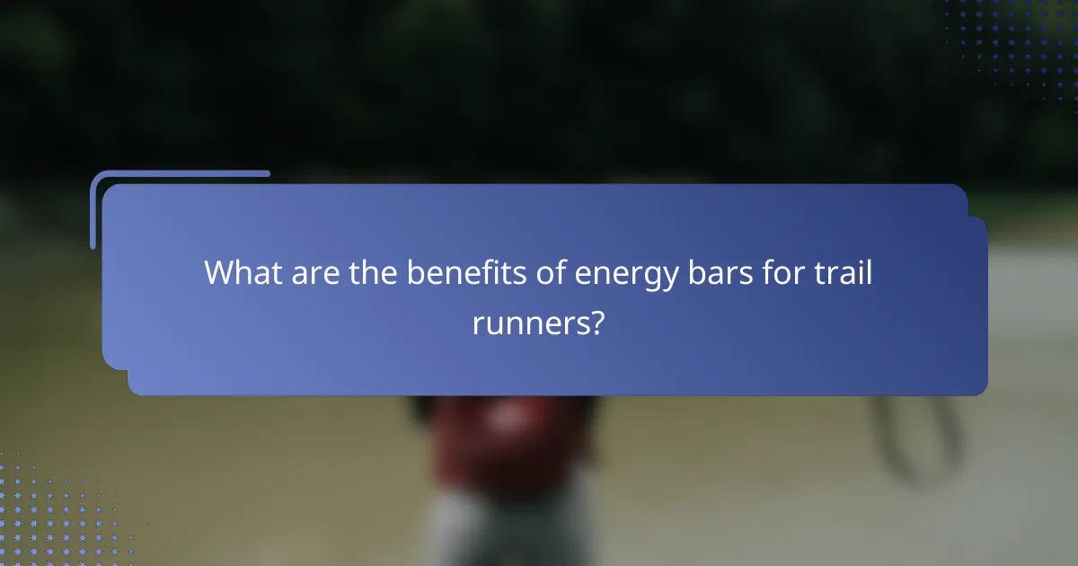What are the benefits of energy bars for trail runners?