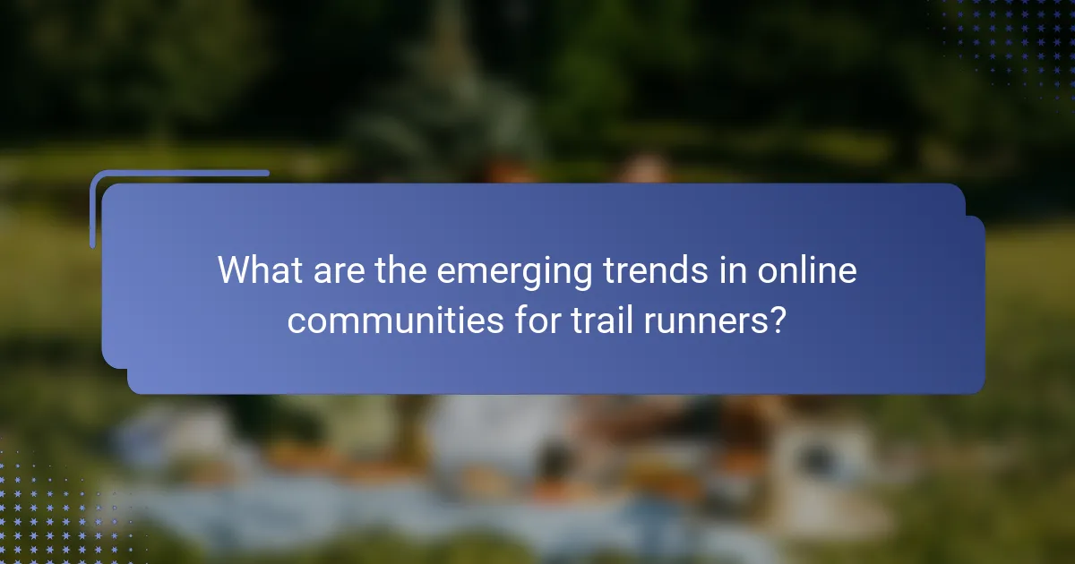 What are the emerging trends in online communities for trail runners?